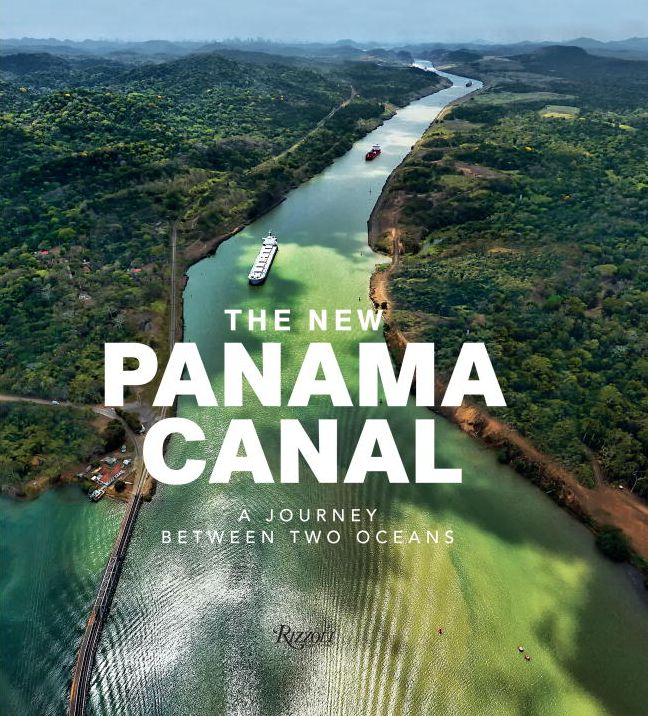 The New Panama Canal : A Journey Between Two Oceans
