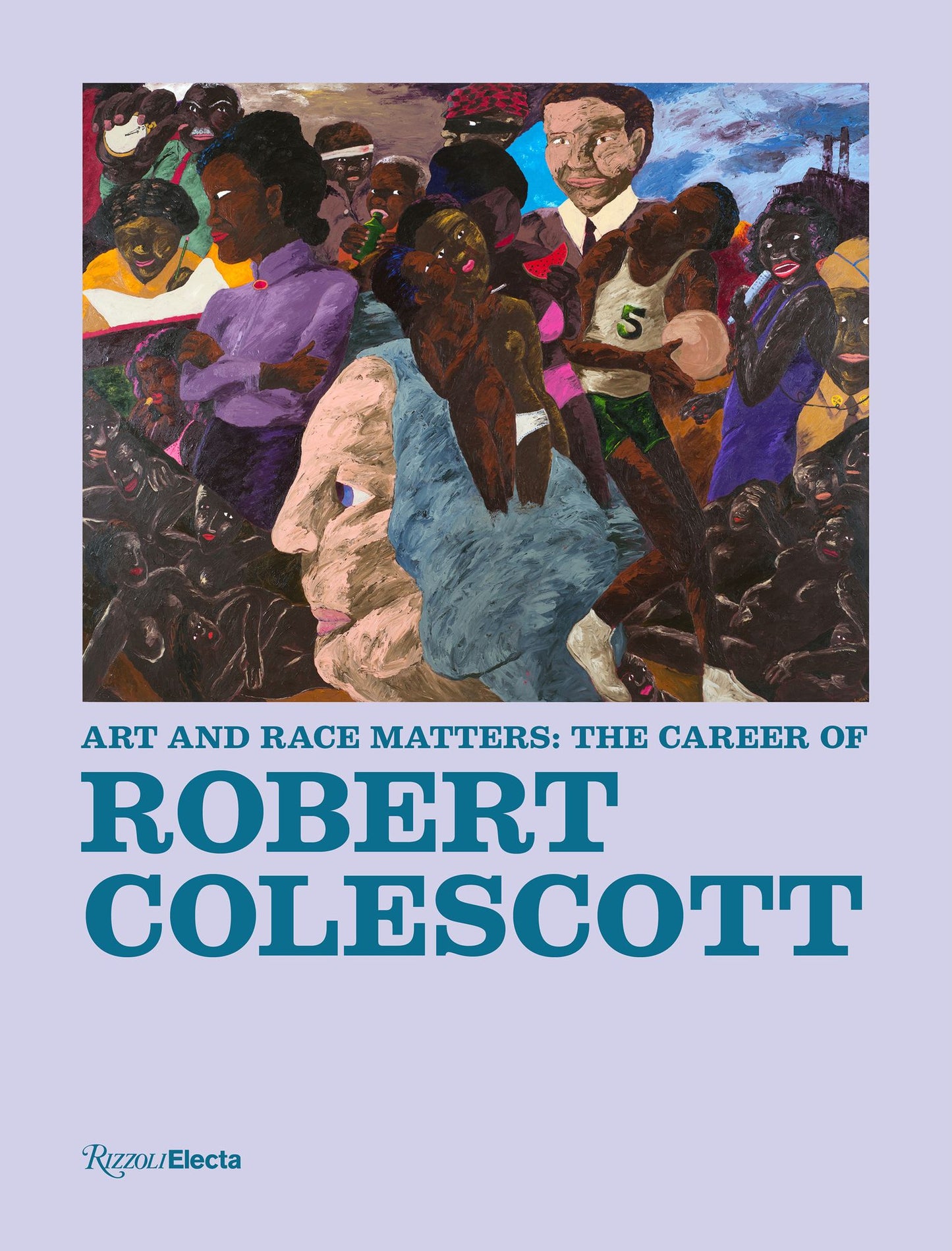 Art and Race Matters : The Career of Robert Colescott