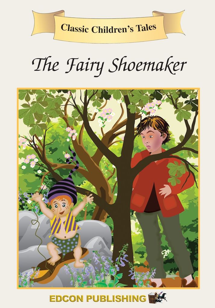 The Fairy Shoemaker: Classic Children's Tales