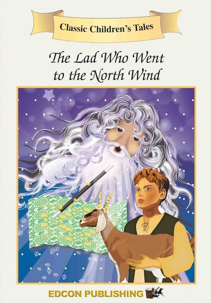 The Lad Who Went to the North Wind: Classic Children's Tales
