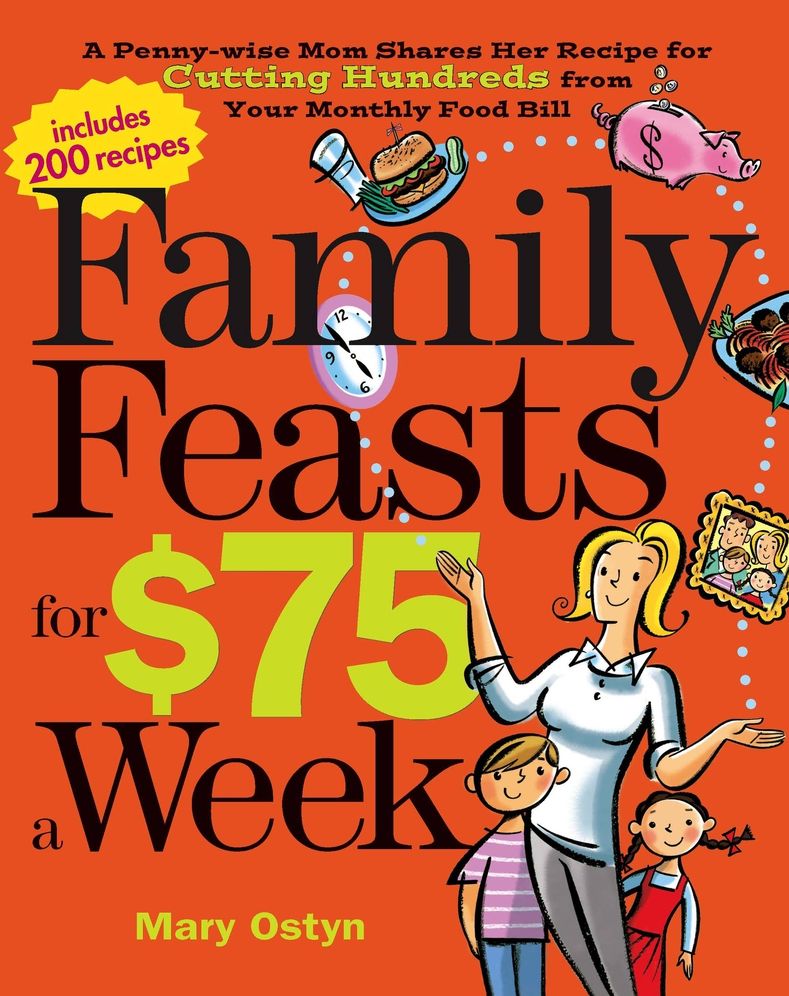 FAMILY FEASTS FOR $75 A WEEK: A PENNY-WISE MOM SHARES HER RECIPE FOR CUTTING...