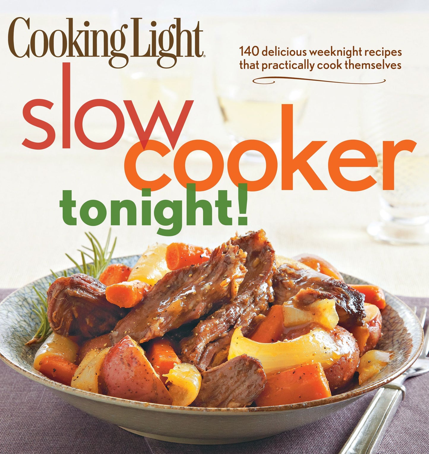 Cooking Light Slow-Cooker Tonight!: 140 Delicious Weeknight Recipes That Practically Cook Themselves (PagePerfect NOOK Book)