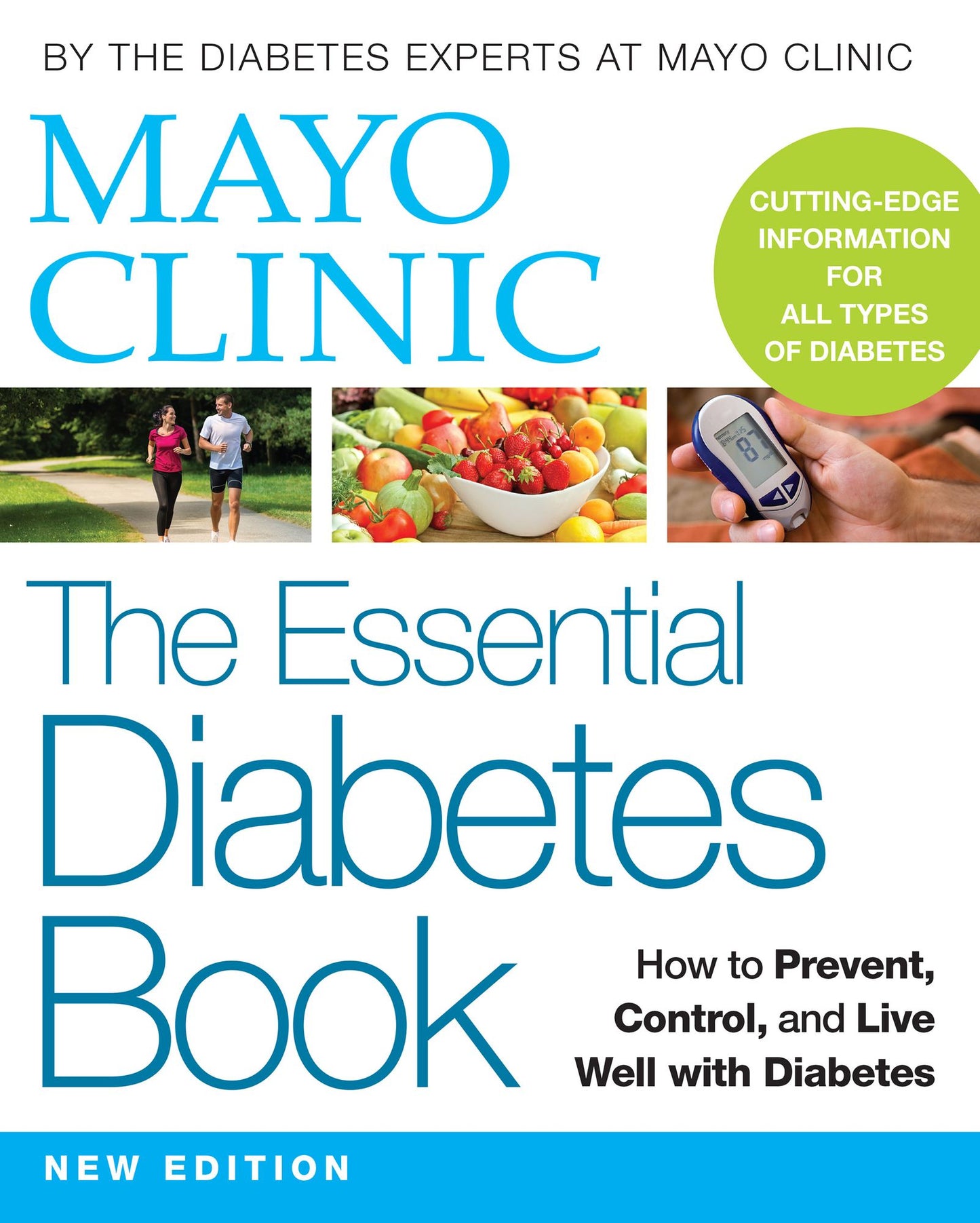 Mayo Clinic The Essential Diabetes Book: How to Prevent, Control, and Live Well with Diabetes