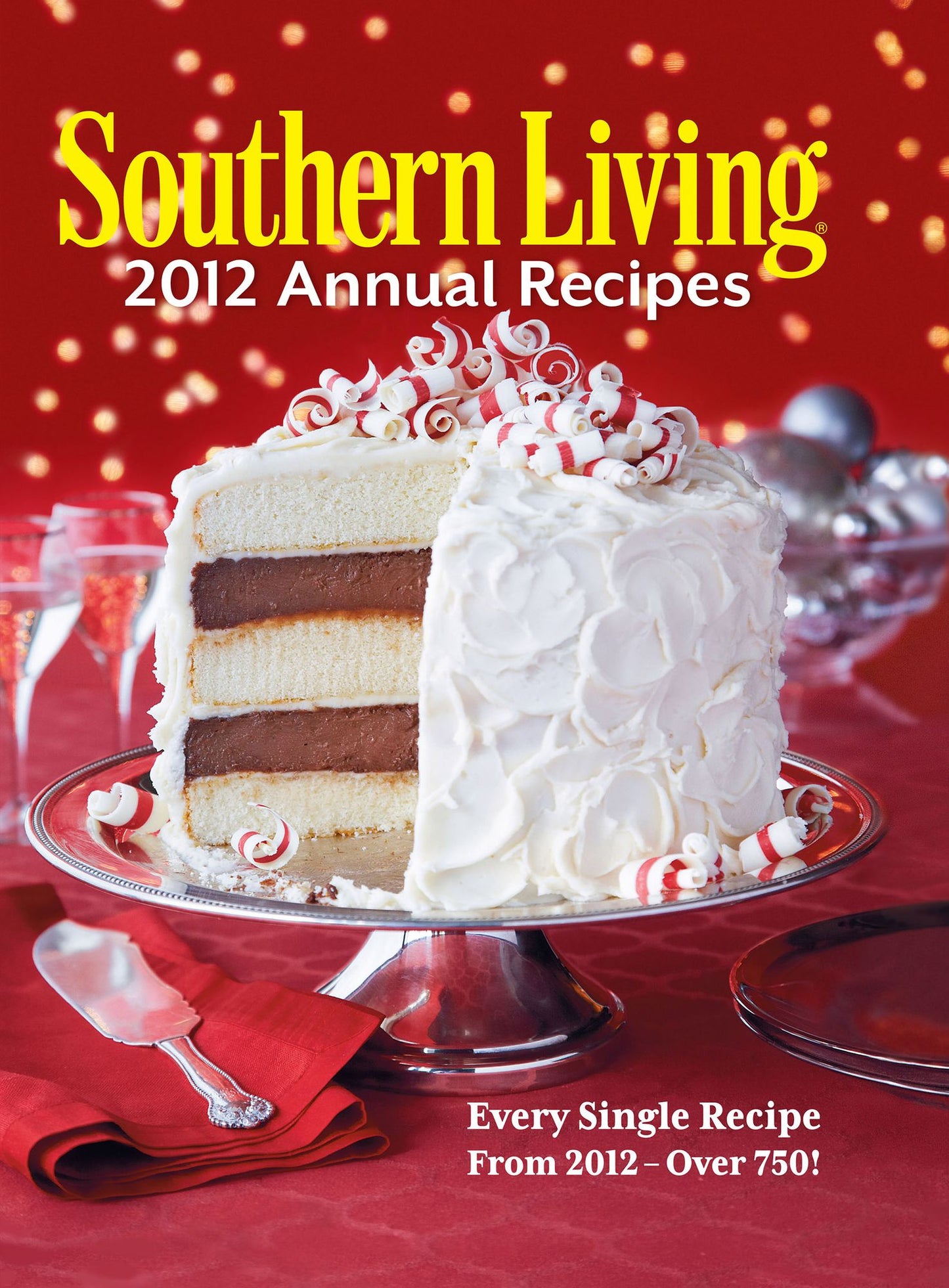 Southern Living Annual Recipes 2012: Every Single Recipe from 2012 -- over 750!