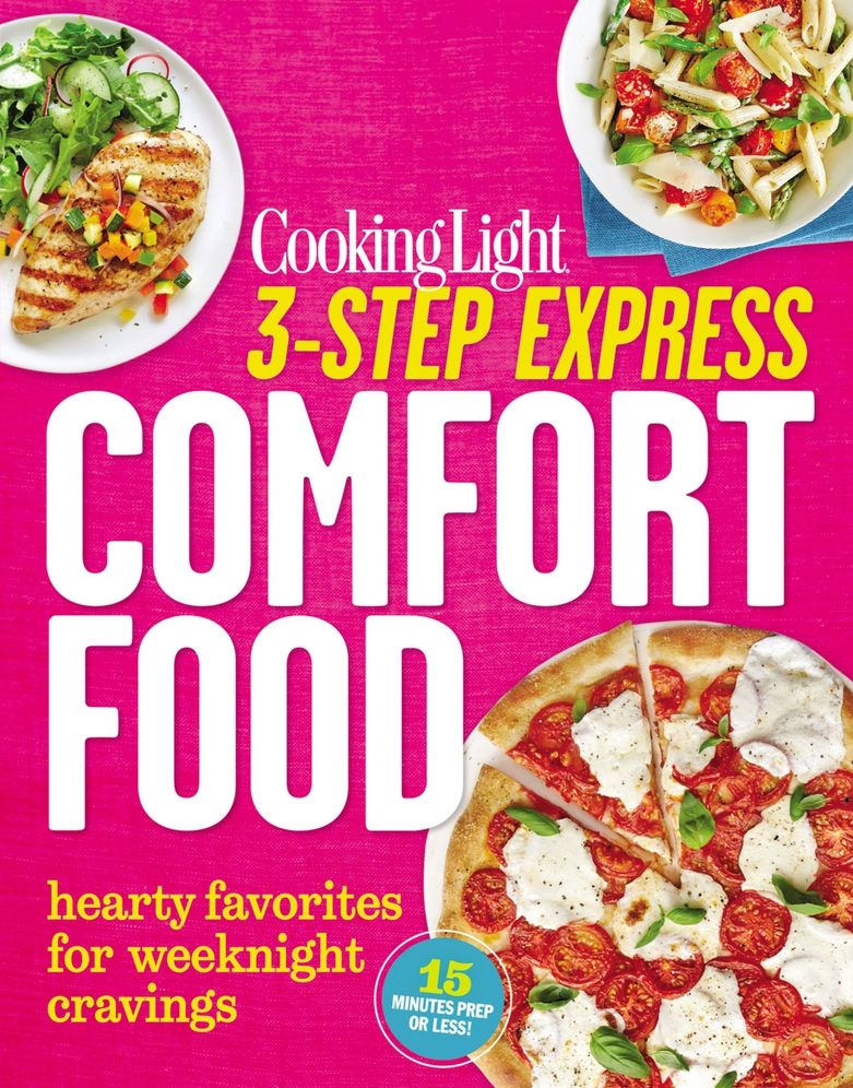 Cooking Light 3-Step Express: Comfort Food: Hearty Favorites for Weeknight Cravings