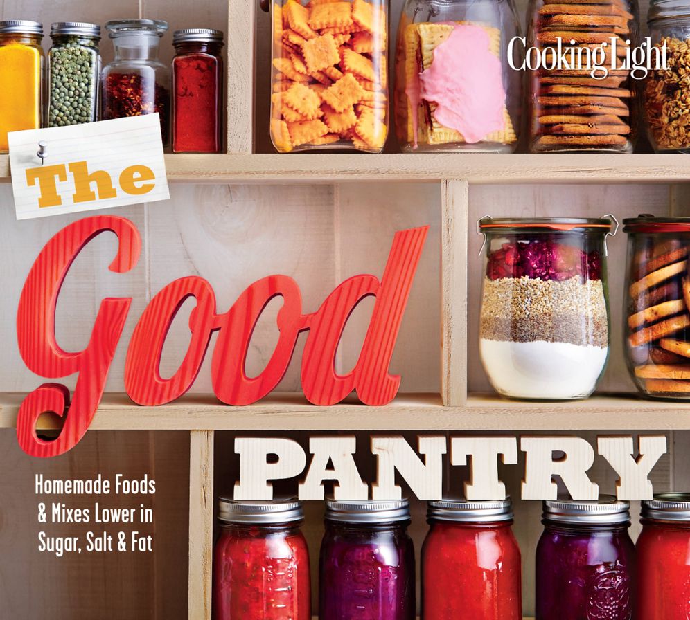Good Pantry: Homemade Foods & Mixes Lower in Sugar, Salt & Fat
