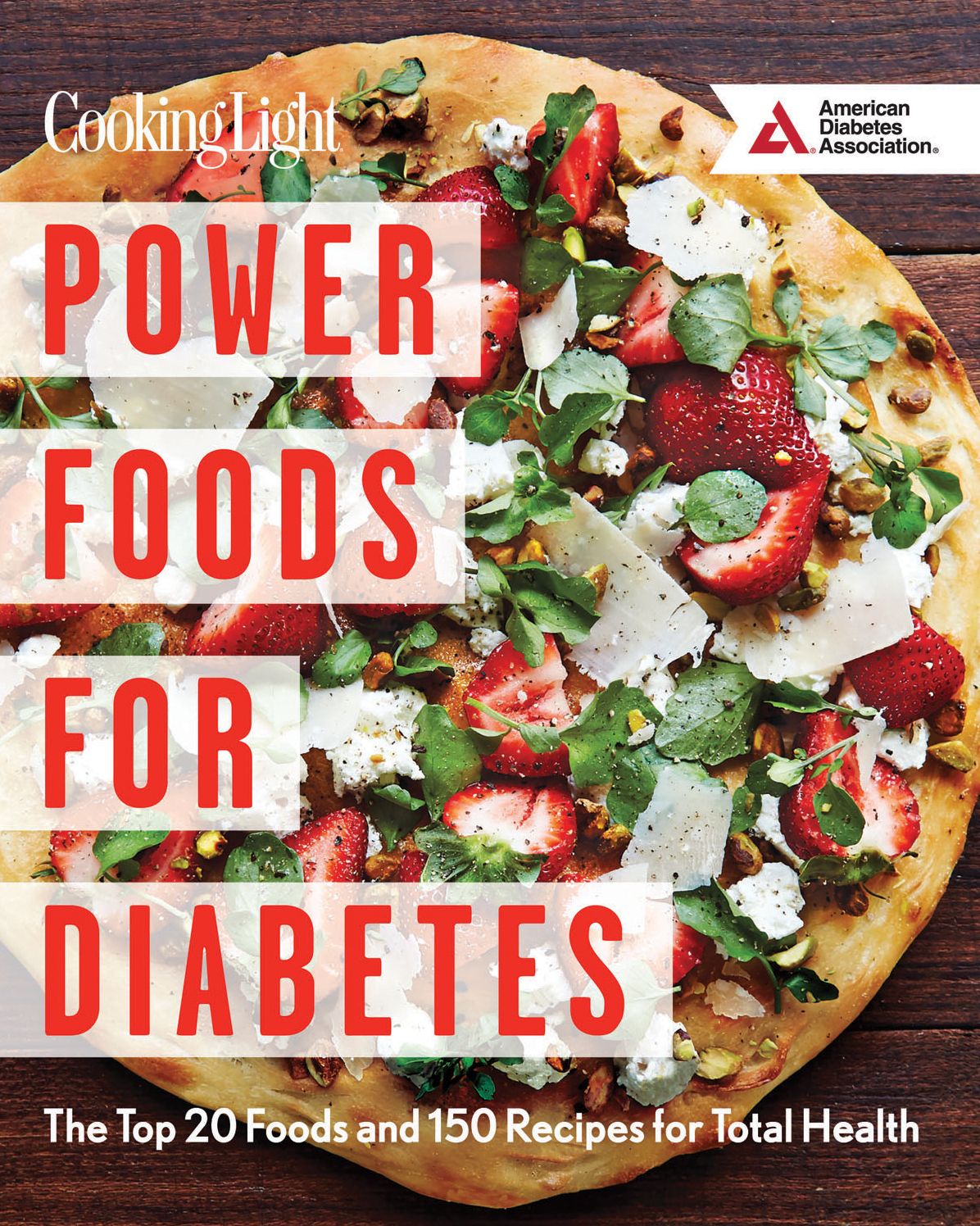 Power Foods for Diabetes Cookbook: The Top 20 Foods and 150 Recipes for Total Health