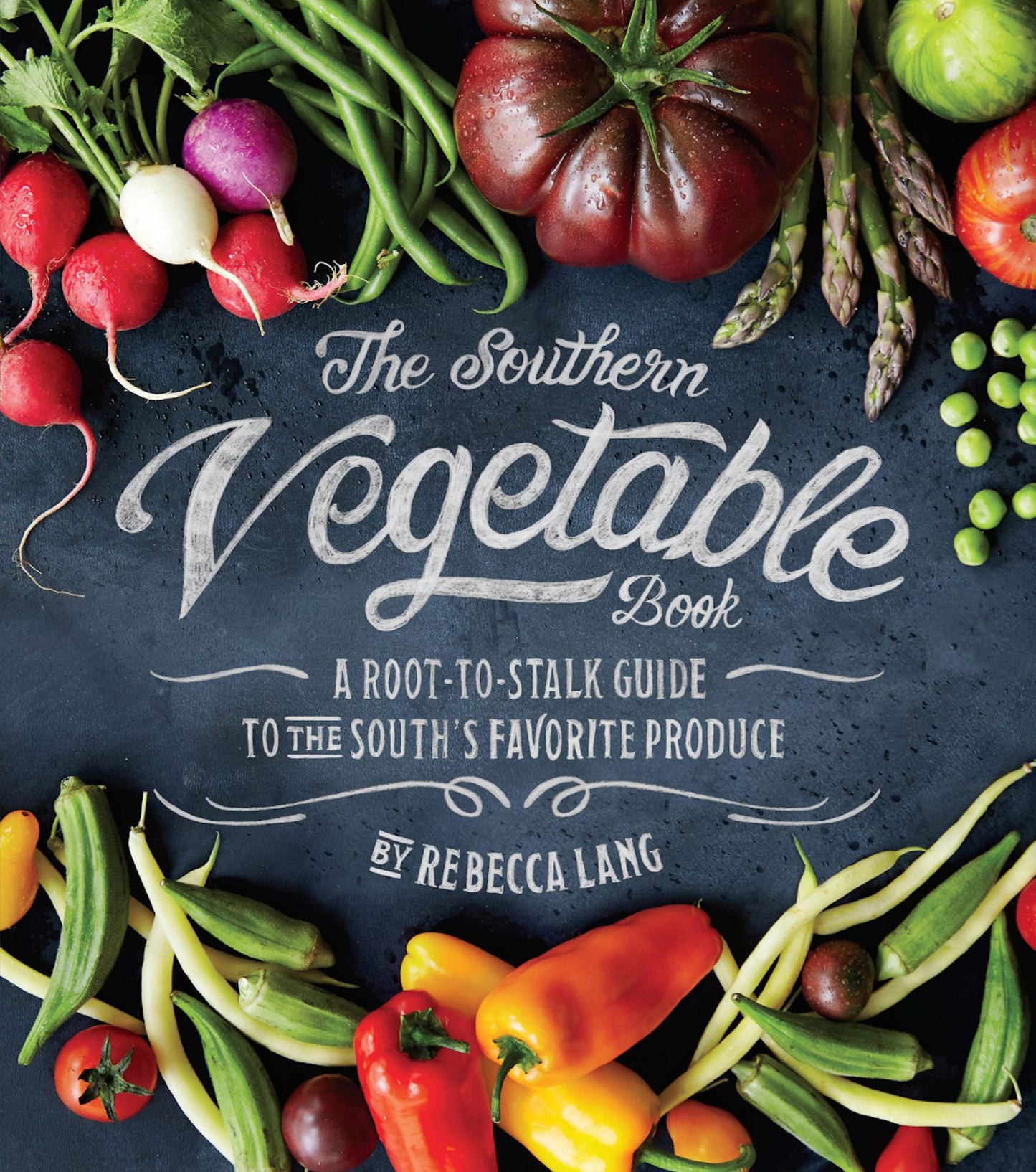 The Southern Vegetable Book: A Root-to-Stalk Guide to the South's Favorite Produce (Southern Living)