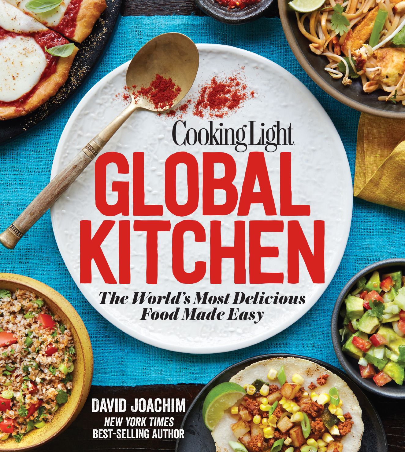 COOKING LIGHT Global Kitchen: The World's Most Delicious Food Made Easy