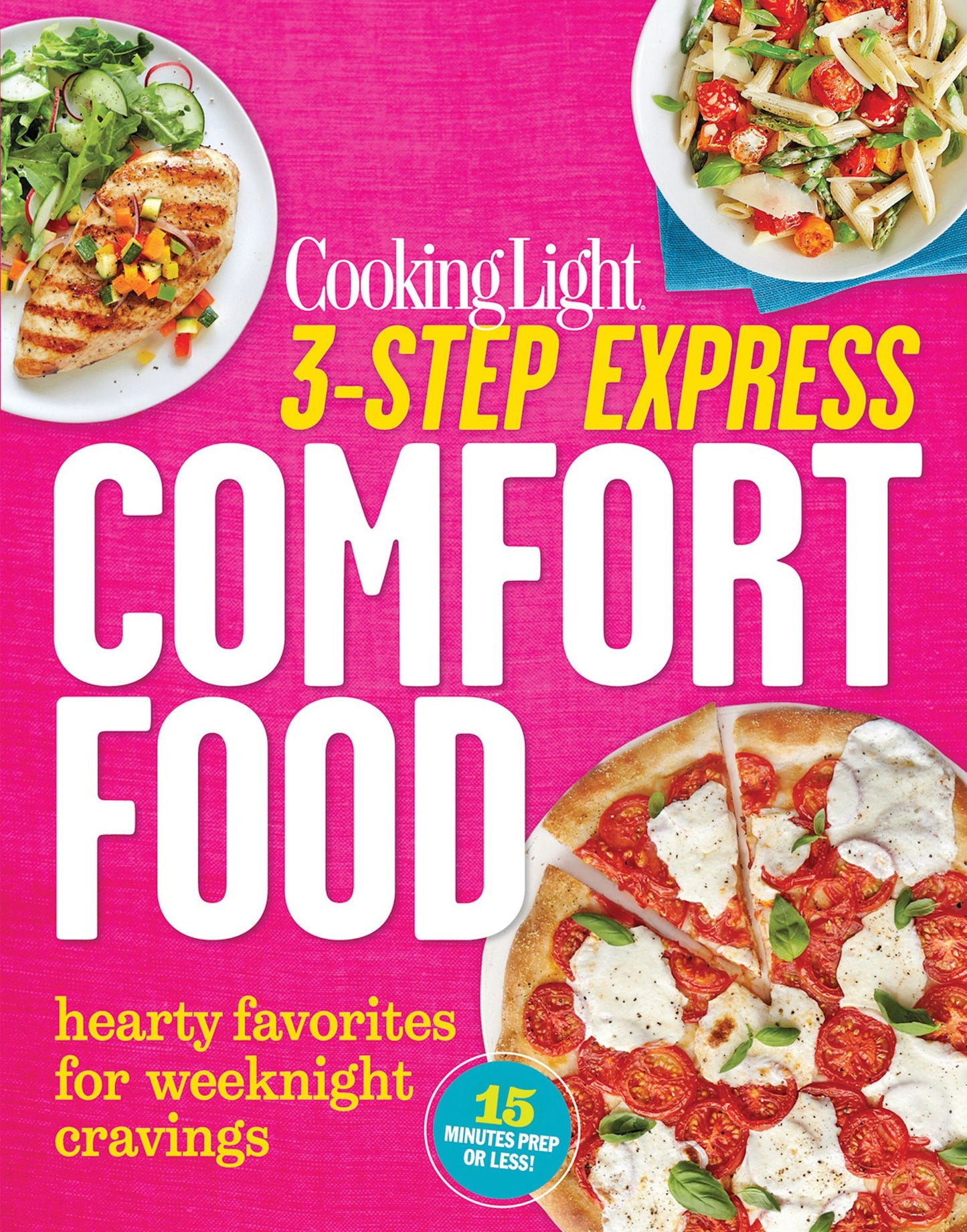 Cooking Light 3-Step Express: Comfort Food: Hearty Favorites for Weeknight Cravings