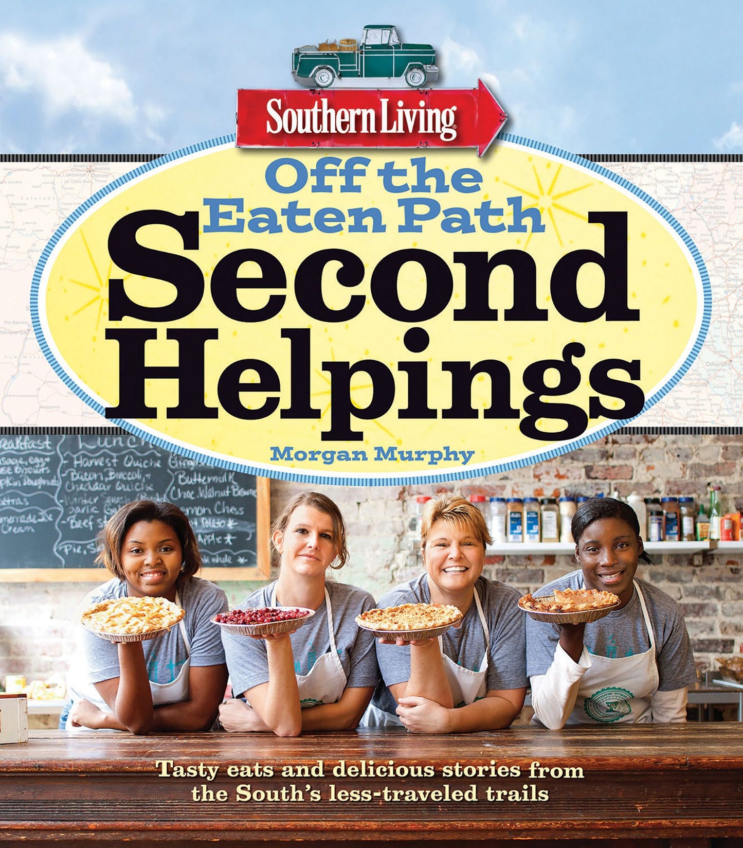 Southern Living Off the Eaten Path: Second Helpings: Tasty Eats And Delicious Stories From The South's Less-traveled Trails