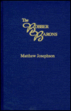 The Robber Barons: The Great American Capitalists, 1861-1901