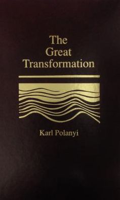 The Great Transformation : The Political and Economic Origins of Our Time