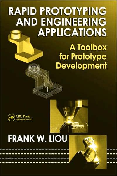 Rapid Prototyping and Engineering Applications: A Toolbox for Prototype Development