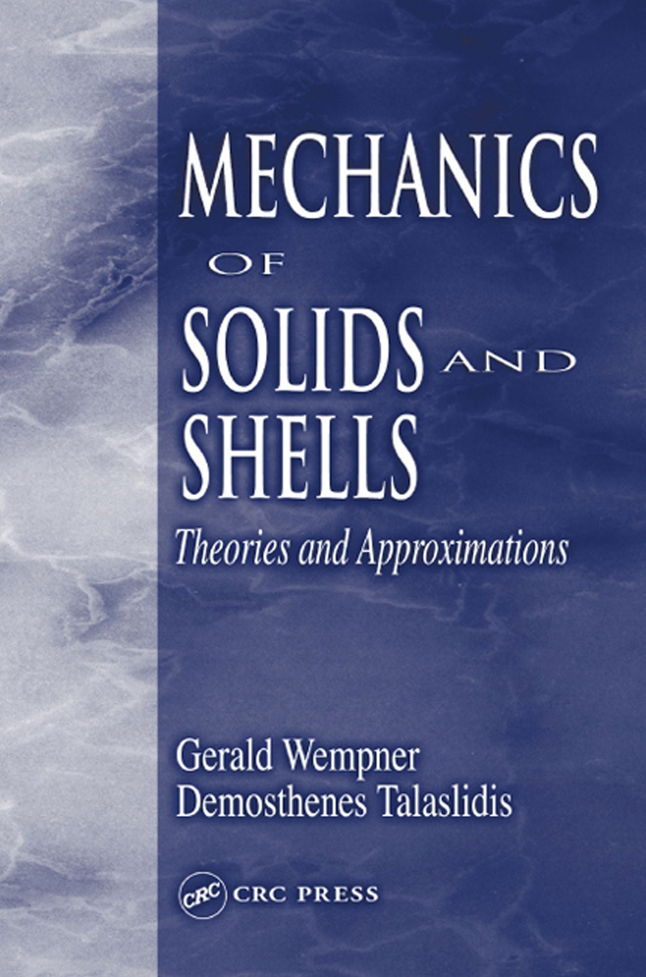 Mechanics of Solids and Shells: Theories and Approximation