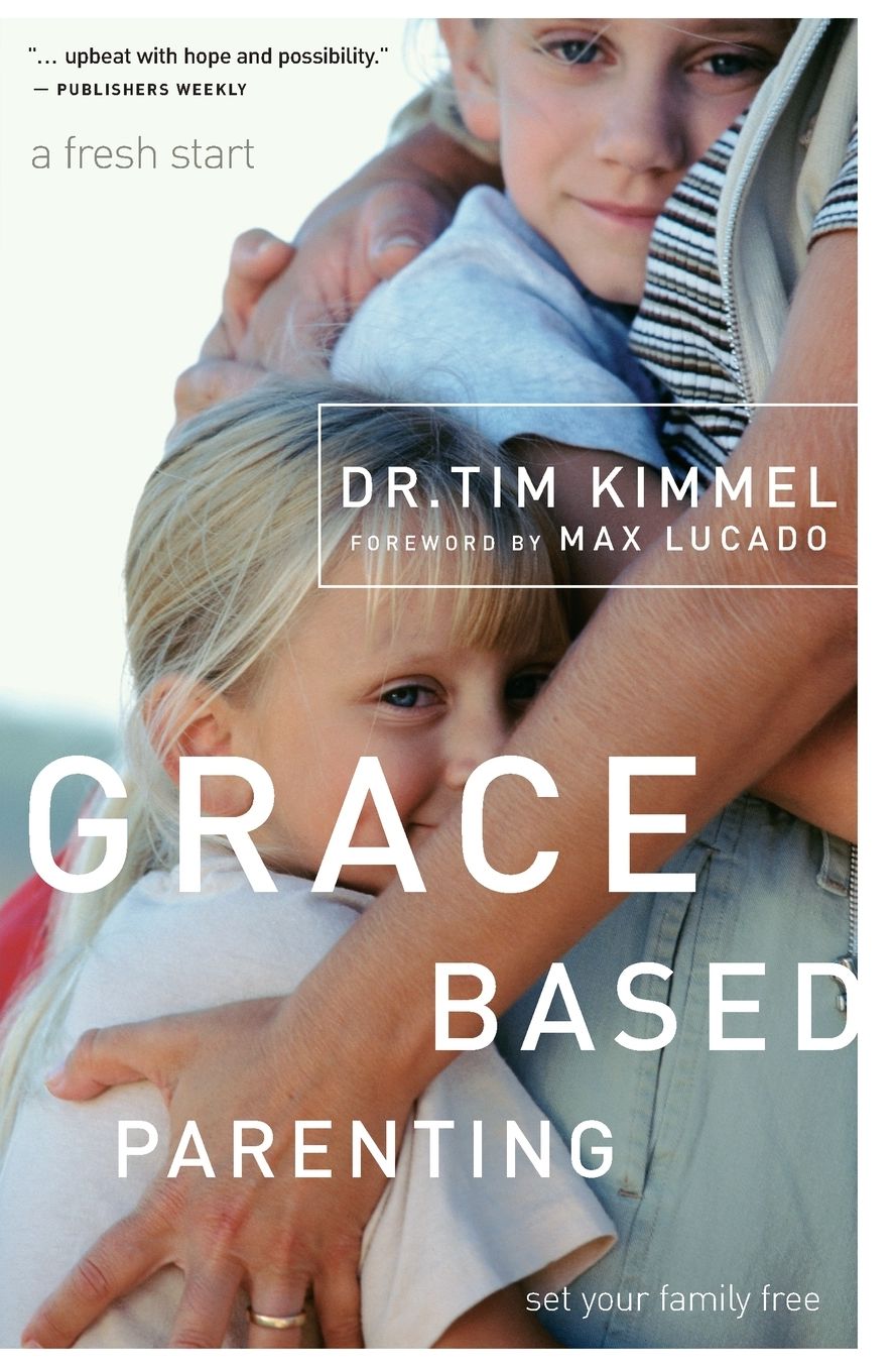 Grace Based Parenting: Set Your Family Free