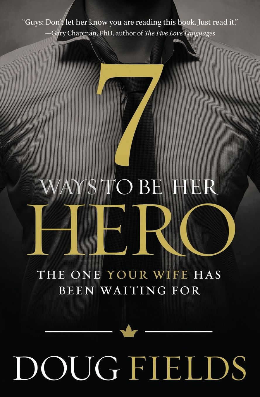 7 Ways to Be Her Hero: The One She's Always Wanted