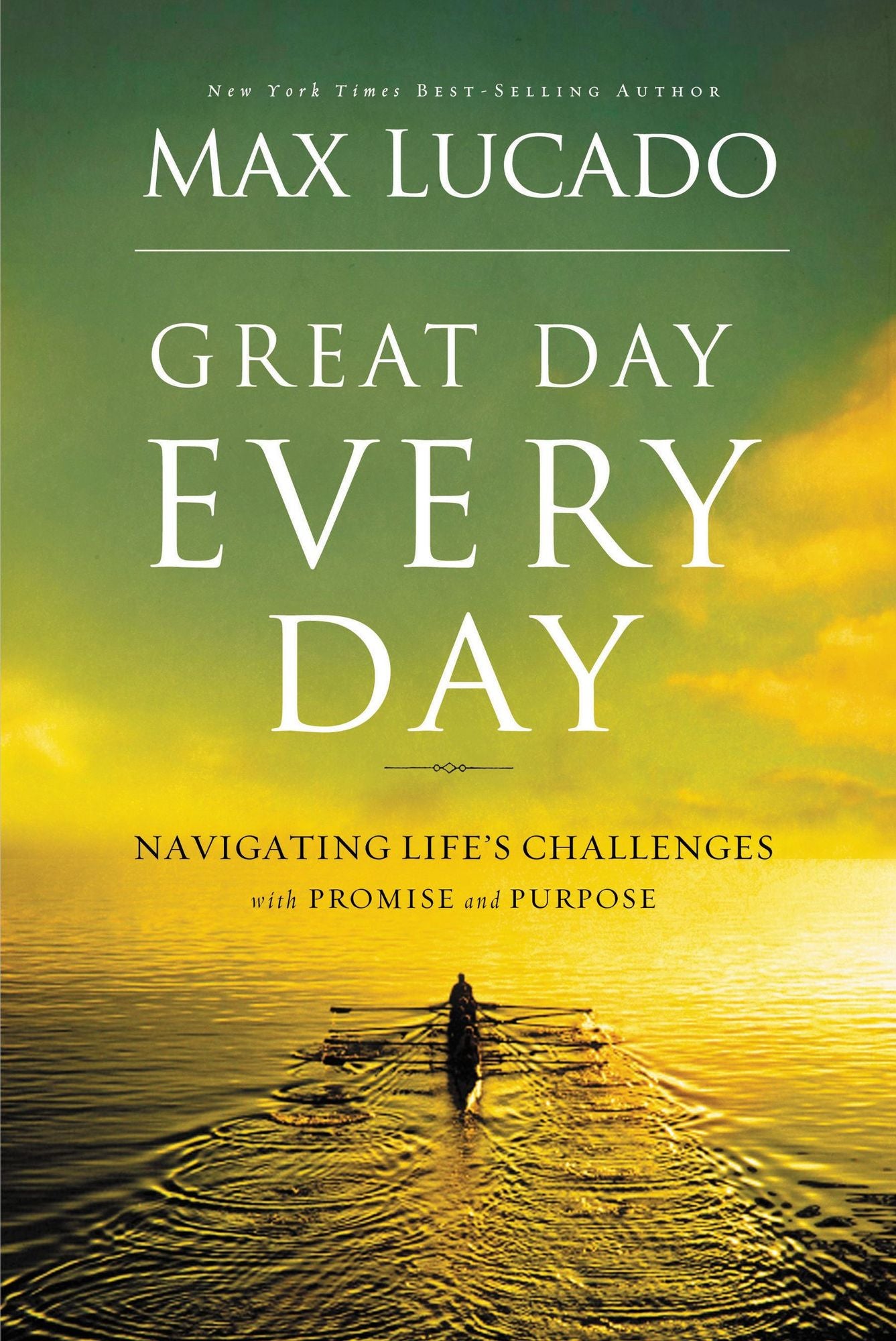 Great Day Every Day: Navigating Life's Challenges with Promise and Purpose