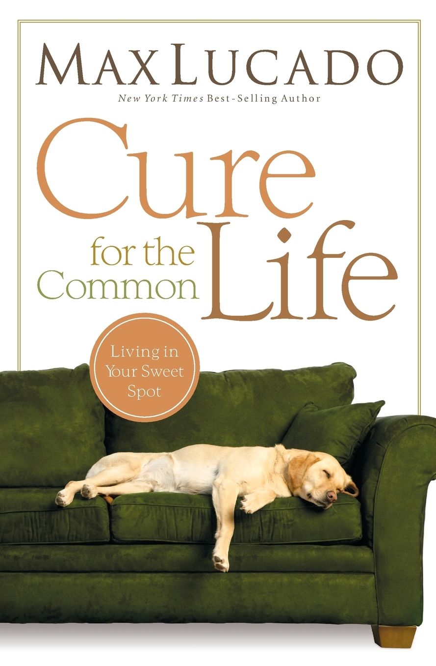 Cure for the Common Life