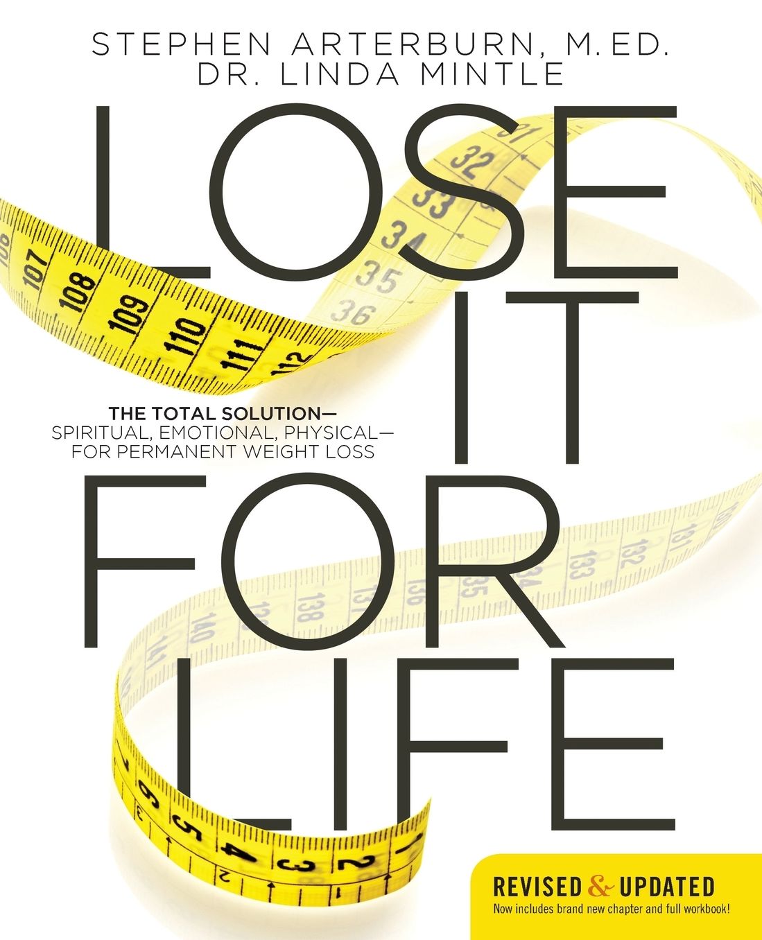 Lose It for Life: The Total Solution--Spiritual, Emotional, Physical--for Permanent Weight Loss