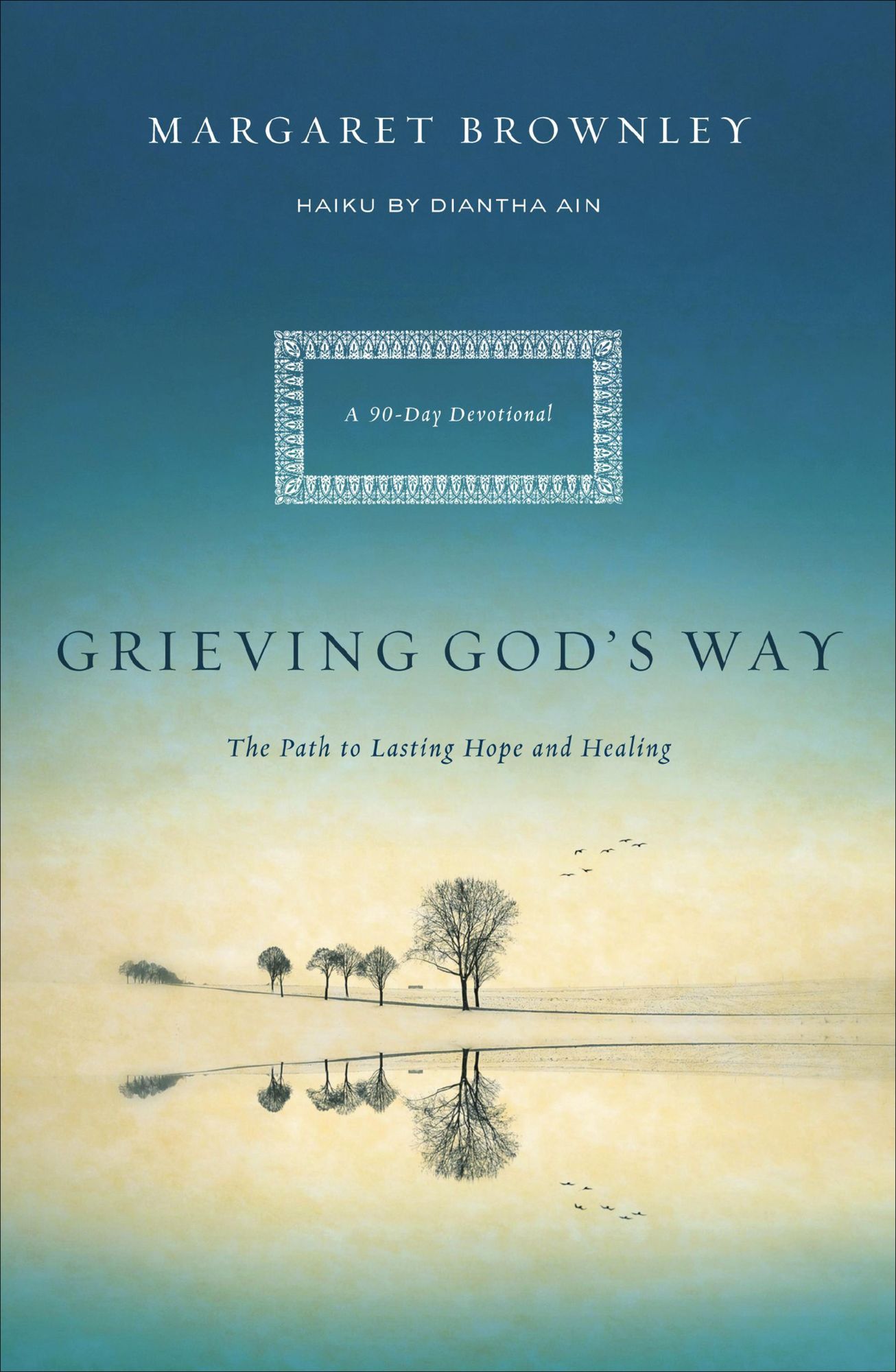 Grieving God's Way: The Path to Lasting Hope and Healing