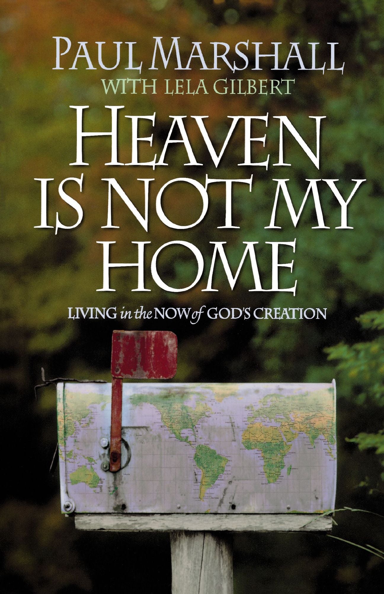 Heaven Is Not My Home: Learning to Live in God's Creation