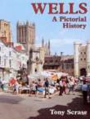 Wells: A Pictorial History