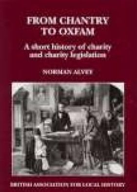 From Chantry to Oxfam: A Short History of Charities and Charity Legislation