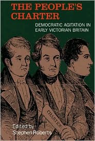 The People's Charter (Chartist's Studies Series #4): Democrats in Early Victorian Britain