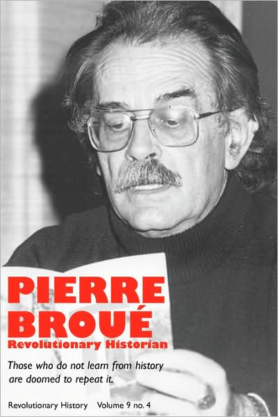 Pierre Broue: Revolutionary Historian