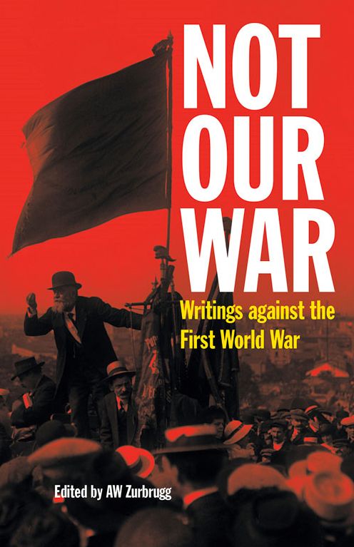 Not Our War: Writings Against the First World War