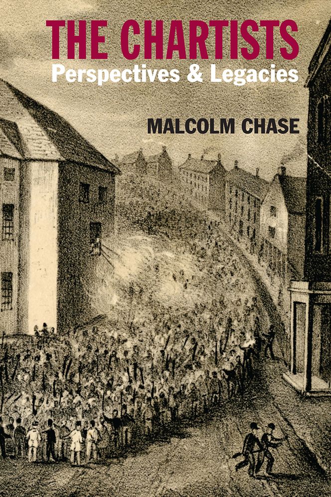 The Chartists: Perspectives & Legacies