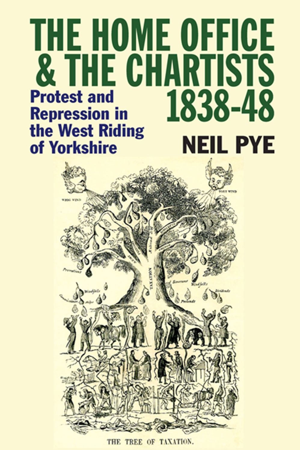 The Home Office & the Chartists, 1838-48: Protest and Repression in the West Riding of Yorkshire