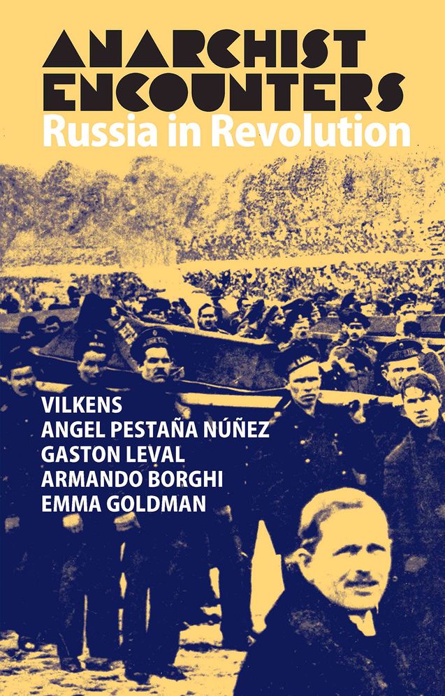 Anarchist Encounters: Russia in Revolution