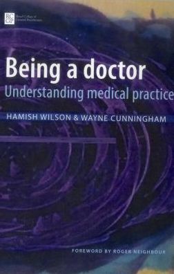 Being a Doctor: Understanding Medical Practice