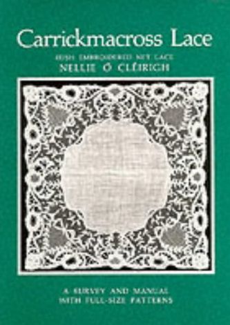 Carrickmacross Lace: Irish Embroidered Net Lace