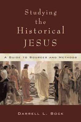 Studying the Historical Jesus: A Guide to Sources and Methods