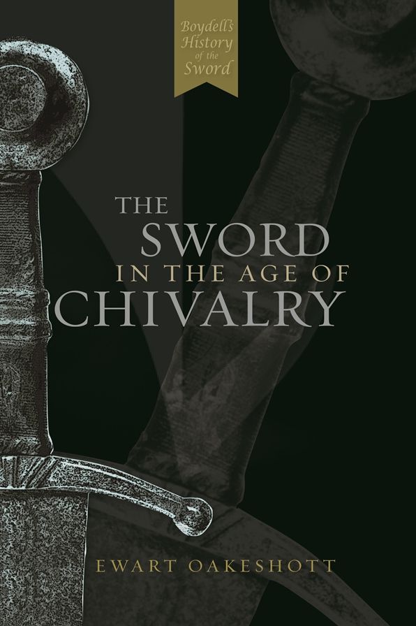 The Sword in the Age of Chivalry The Sword in the Age of Chivalry