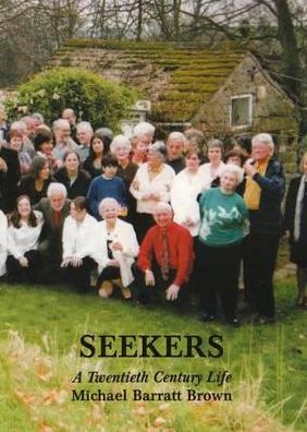Seekers: A Twentieth Century Life: Memories of People & Places, 1918-2013