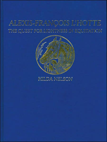 Alexis-Francois L'Hotte: The Quest for Lightness in Equitation