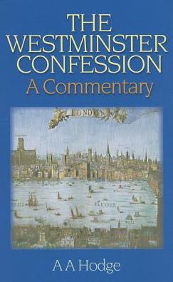 Westminster Confession: A Commentary
