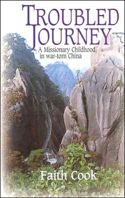 Troubled Journey: A Missionary Childhood in War-Torn China