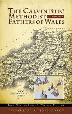 The Calvinistic Methodist Fathers of Wales