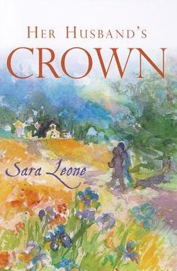 Her Husband's Crown : A Wife's Ministry and a Minister's Wife