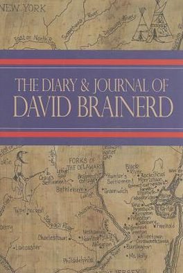 The Diary and Journal of David Brainerd