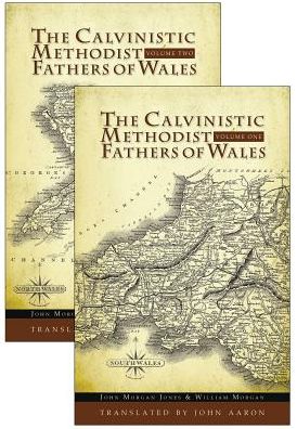 The Calvinistic Methodist Fathers of Wales