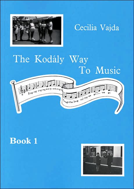 The Kodaly Way to Music