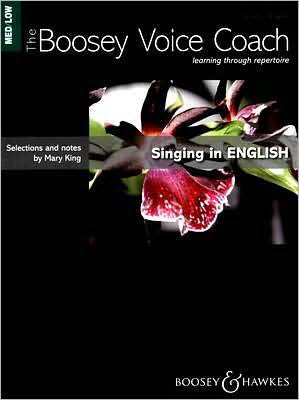 The Boosey Voice Coach: Singing in English - Medium/Low Voice: Learning Through Repertoire