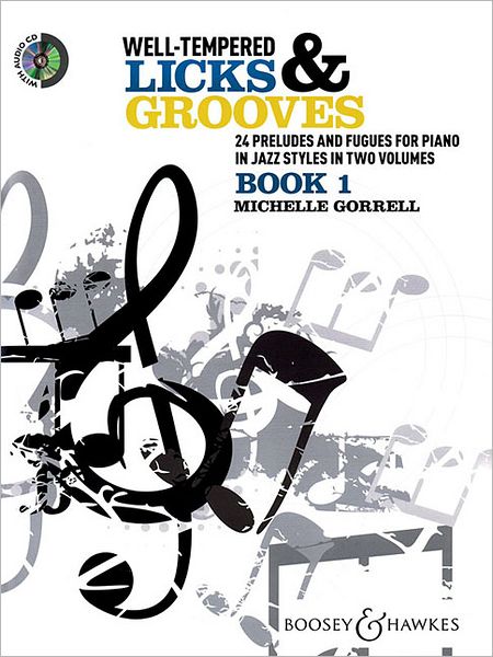 Well-Tempered Licks & Grooves: 24 Prelude and Fugues for Piano in Jazz Styles in Two Volumes Book 1 Book/CD