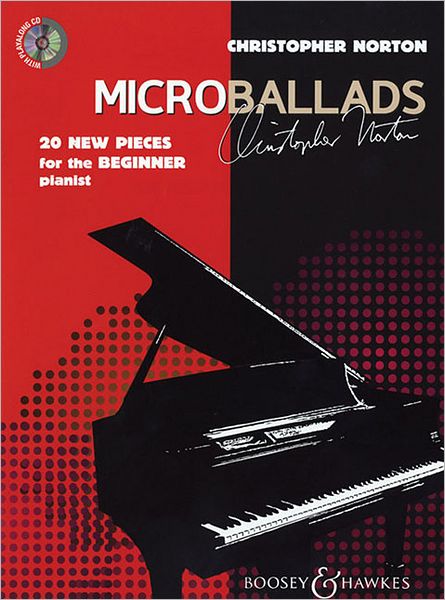 Microballads: 20 New Pieces for the Beginner Pianist With a CD of Performance and Backing Tracks